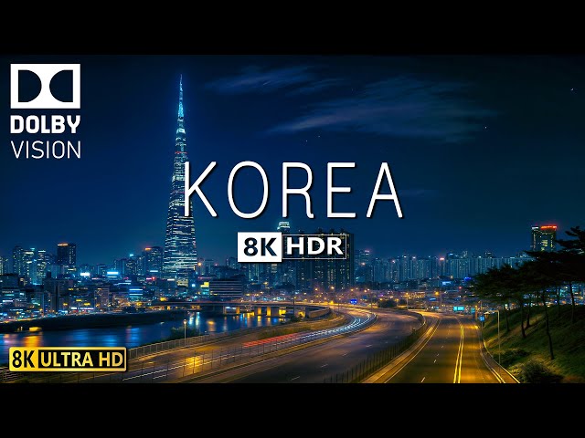 KOREA in 8K HDR 60FPS DOLBY VISION | Relaxing Music