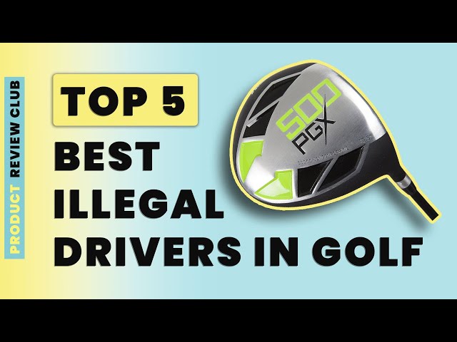 Top 5 Best illegal drivers in golf - illegal drivers golf