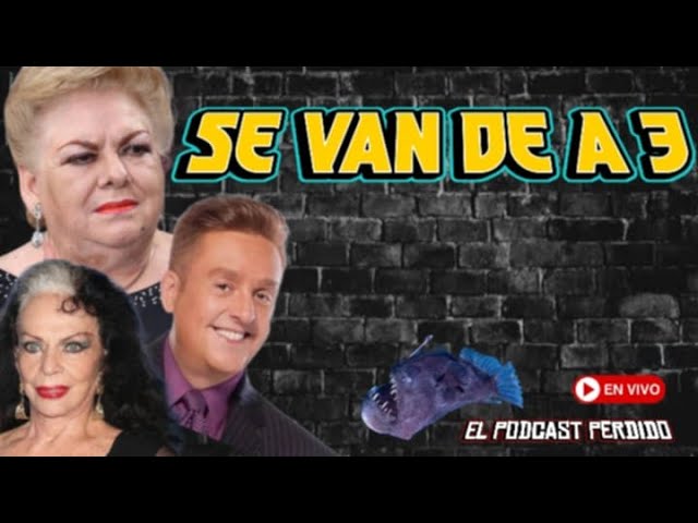 Se Van De a 3 | #elpodcastperdido