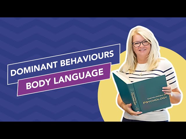 Dominant behaviours - body language