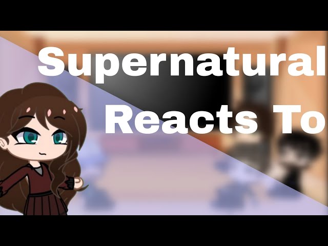 Supernatural Reacts To Hope Mikaelson - Gacha Reacts