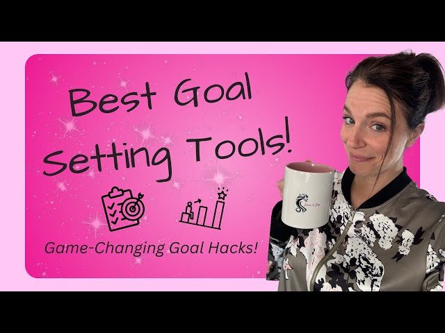 Your Goal Setting Tool Kit