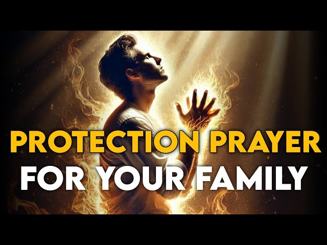 Dear God, please Protect my family ... | Family Protection Prayer | Powerful Prayer For Family