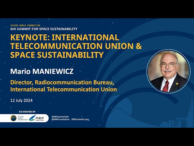 24 | Keynote: International Telecommunication Union & Space Sustainability with Mario Maniewicz