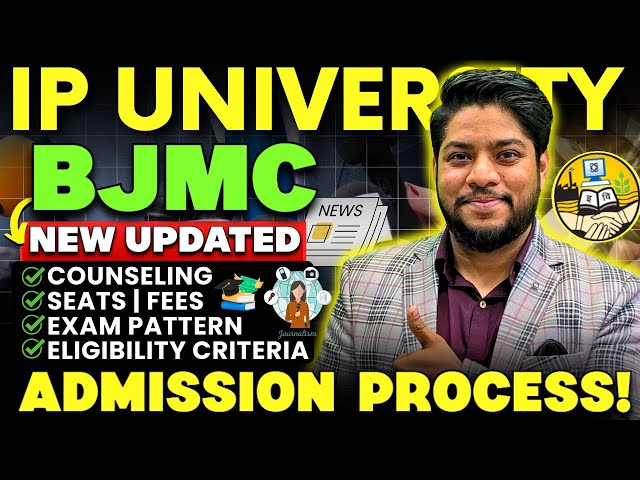 IP University BJMC New Updated Admission Process 2025 Ba JMC IPU CET Eligibility Seats Fees Complete