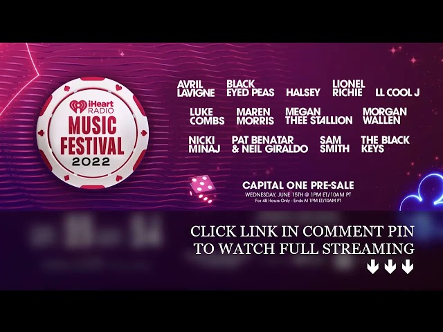 🔴[LIVE] Las Vegas 2022 iHeartRadio Music Festival ~ LiVE'Stream