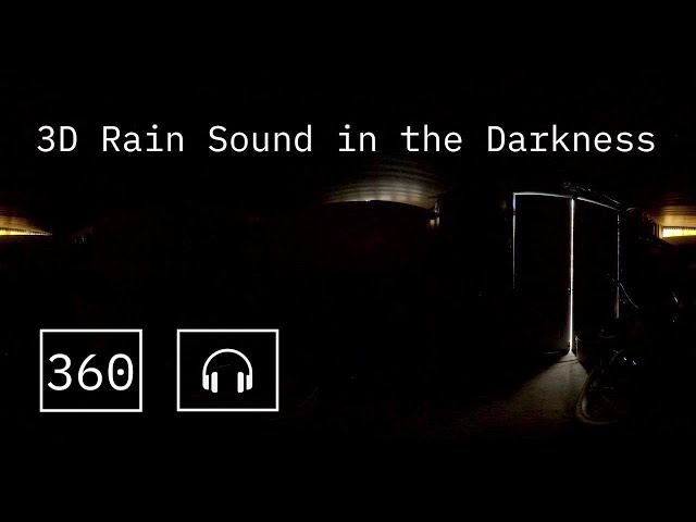 360 Rain Sounds in the Darkness with 3D Audio