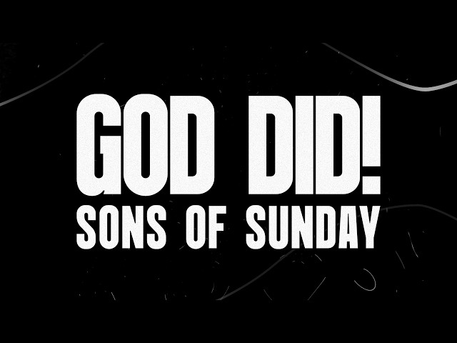 GOD DID! | Sons Of Sunday - (Lyrics)