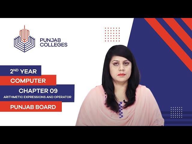 PGC Lectures-Inter Part II-Punjab Board-Computer -Chapter 09- Arithmetic Expressions and Operator