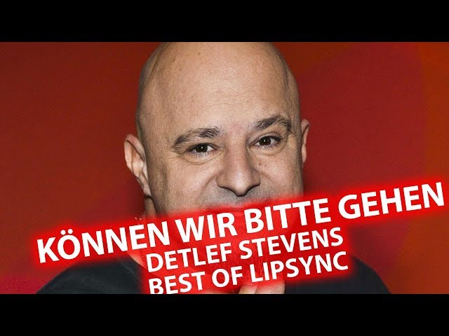 DETLEF STEVENS | Können wir bitte gehen | Best of LIPSYNC