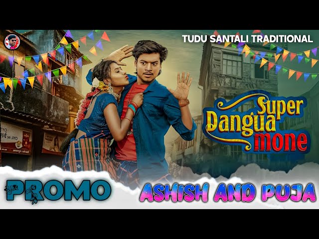 SUPER DANGUA MONE | NEW SANTALI PROMO VIDEO 2024 | TUDU SANTALI TRADITIONAL