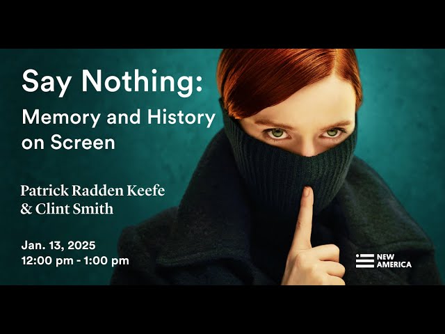 Patrick Radden Keefe, Say Nothing: Memory and History on Screen