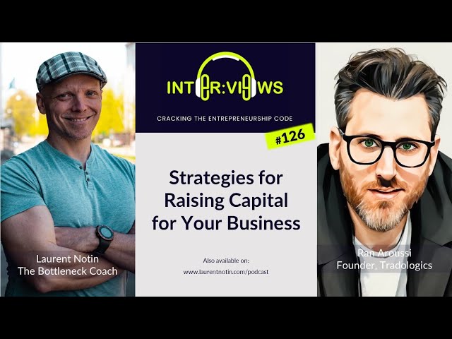 Strategies for Raising Capital for Your Business | Ran Aroussi | Founder, Tradologics