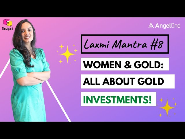 Every Woman's Guide To Gold Investment | Laxmi Mantra ft. Shruti Chaturvedi | Personal Finance Hindi