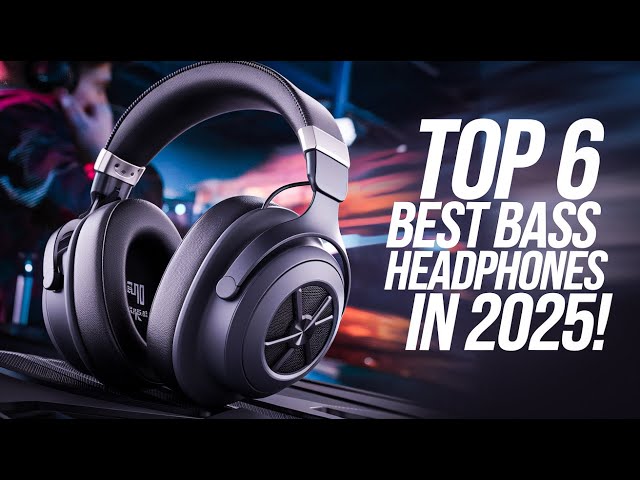 Top 6 Best Bass Headphones In 2025! Which One Takes The Crown ✅