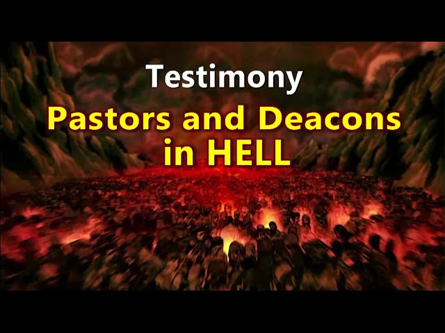 testimony pastors and deacons in hell. very strong