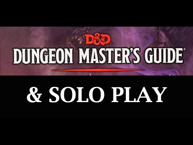 D&D 5E Dungeon Master's Guide & solo play