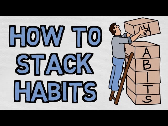 Habit Stacking - Create Your Perfect Routine