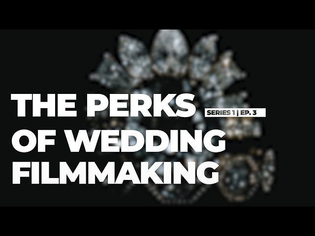 The Perks of Wedding Filmmaking | WCU Series 1 Episode 3