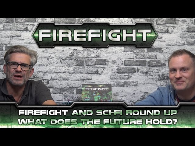 Firefight and Sci-Fi Round Up - What Does The Future Hold?