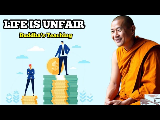 WHY LIFE IS UNFAIR | BUDDHA'S TEACHING | WISDOM TO BE HAPPY