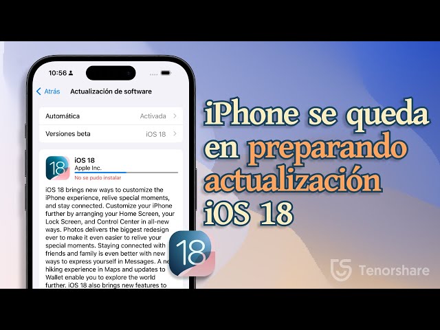 iOS 18 | iPhone se queda en preparando actualización iOS 18