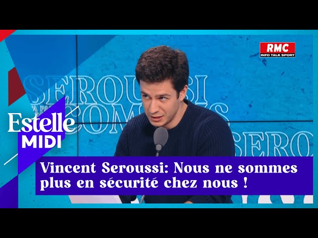 Vincent Seroussi:  Nous ne sommes plus en sécurité chez nous !