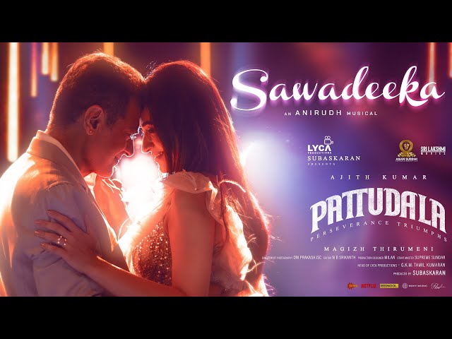 Pattudala - Sawadeeka Lyric | Ajith Kumar | Trisha | Anirudh Ravichander | Magizh Thirumeni