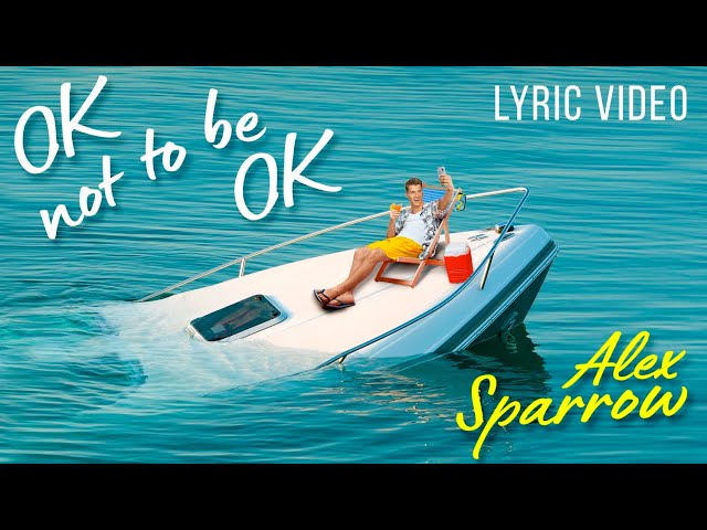 Alex Sparrow - OK not to be OK (Lyric Video)