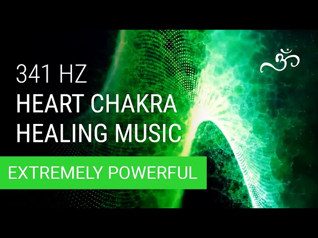 341 Hz Ultimate Heart Chakra Healing Meditation Music | Heart Chakra Opening Vibrations