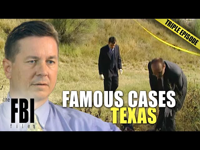 Famous FBI Cases: Texas | TRIPLE EPISODE | The FBI Files