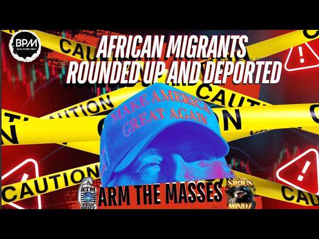 AFRICAN MIGRANTS ROUNDED UP: w/ host PROFESSOR GRIFF