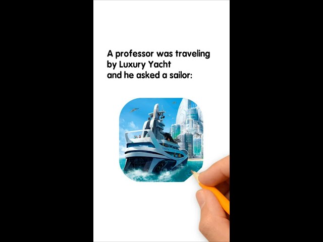 Funny Joke: A Professor Was Traveling By Luxury Yacht And He Asked A Sailor. Do You Know?