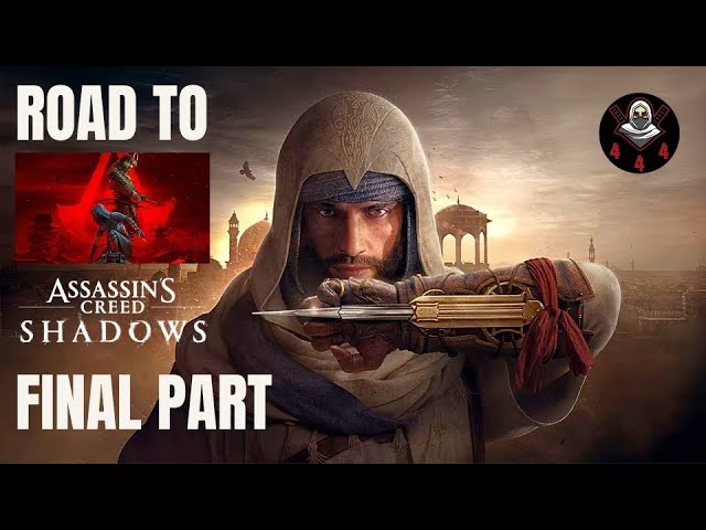 Road to AC Shadows - FINAL PART | Assassin's Creed Mirage