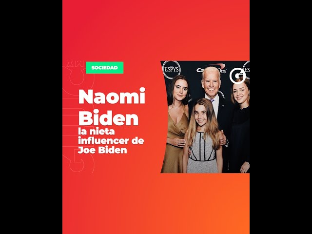 GLUC | NAOMI BIDEN, LA NIETA INFLUENCER DE JOE BIDEN