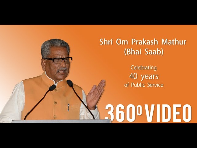 Om Prakash Mathurji - Bhai Sahab | 4 decades of Public Service | 360° Video