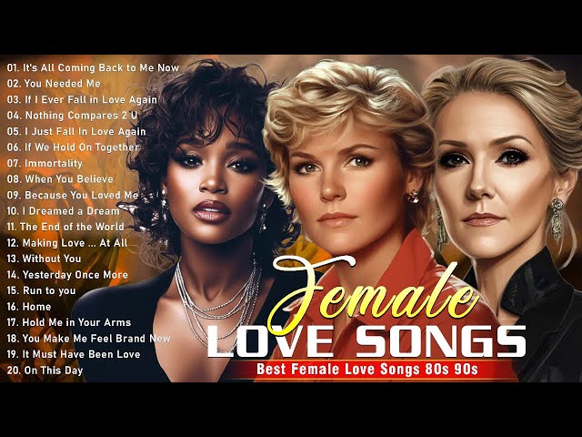 Best Female Love Songs 80s 90s - Anne Muray, Celine Dion, Whitney Houston...