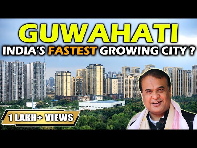 Guwahati - India's Fastest Growing City ? Guwahati City | History of Guwahati | Guwahati Smart City