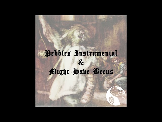 Medley: Pebbles Instrumental & Might-Have-Beens