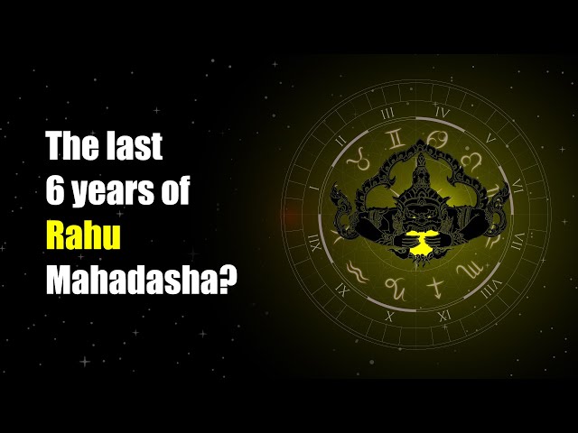 The last 6 years of Rahu Mahadasha? Rahu dasha is magic as well as a curse.