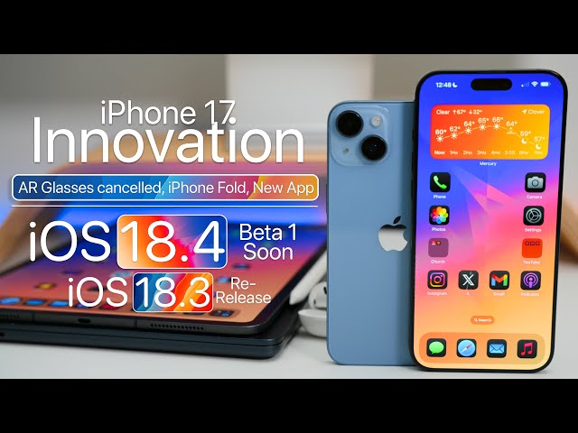 iPhone 17 Innovation, Folding iPhone, and iOS 18.4 Soon