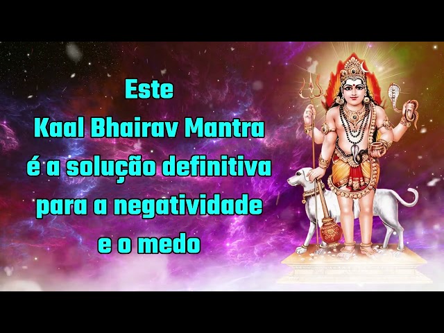 Este mantra Kaal Bhairav ​​é a solução definitiva para a negatividade e o medo