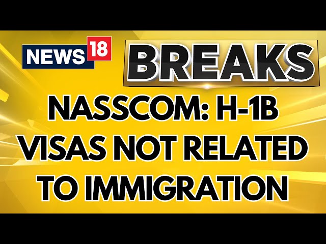 H-1B Visas Not Related To Immigration, They Fill Skills Gap: Nasscom | US News | India USA | News18