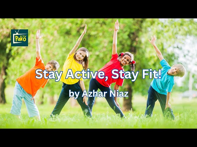 Stay Active ,Stay Fit -Song for Children