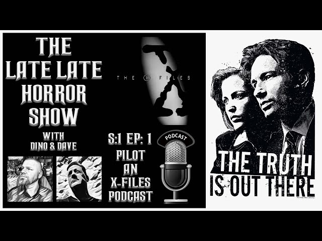 The X-Files Podcast / S:1 Ep:1 Pilot | 1990's Sci Fi TV Show | With Dino & Dave