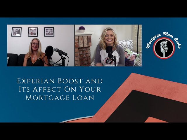 Experian Boost and Its Affect On Your Mortgage Loan