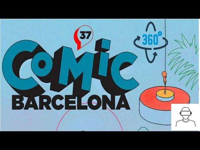 Como es el Salon del Comic de Barcelona en 360°