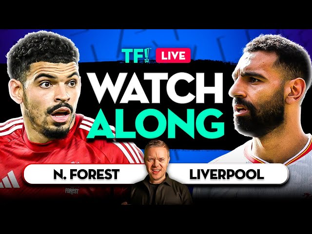 NOTTINGHAM FOREST vs LIVERPOOL LIVE Watchalong with Mark GOLDBRIDGE