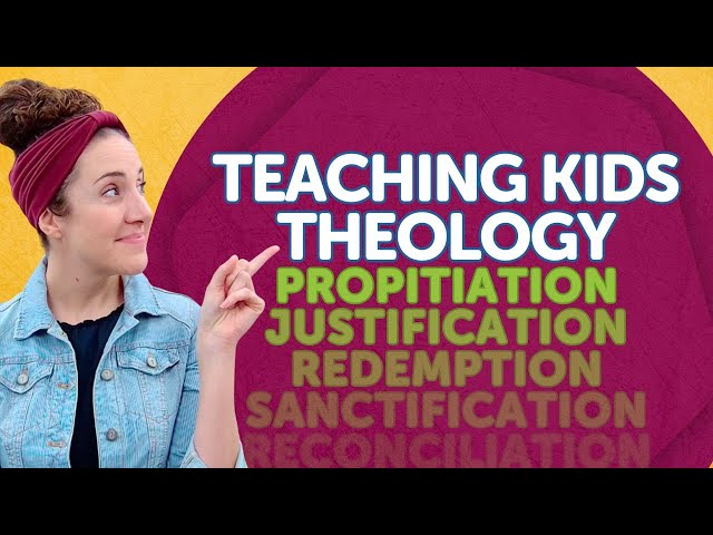 Teaching Kids Theology