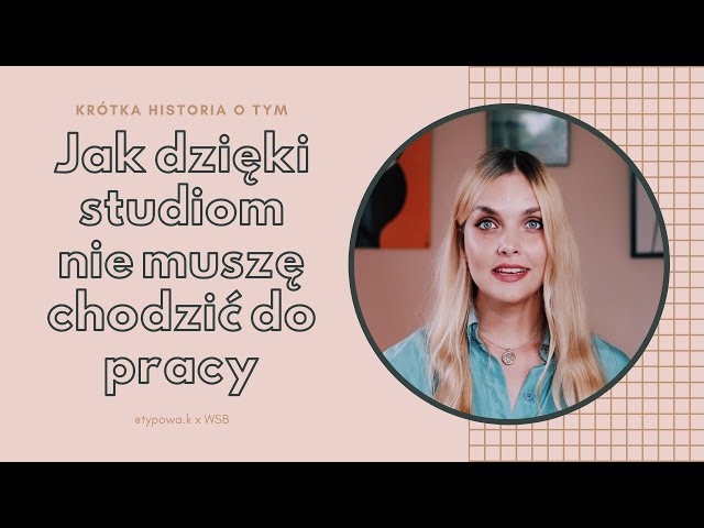 Jak dzięki studiom... nie chodzić do pracy - Klaudia Koniecko | Wyższe Szkoły Bankowe